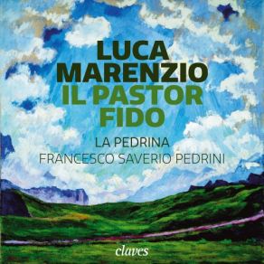 Download track O Dolcezze Amarissime D'amore / Qui Pur Vedrolla Al Suon De' Miei Sospiri' Francesco Saverio Pedrini, La Pedrina