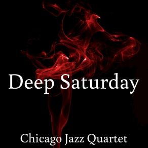 Download track Calm Down With Life Chicago Jazz Quartet