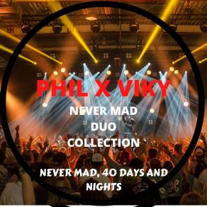 Download track Never Mad Phil Viky