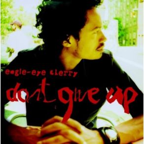 Download track Don't Give Up (Album Version) Eagle - Eye Cherry