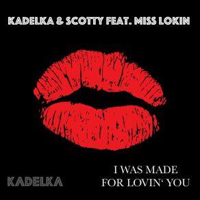 Download track I Was Made For Loving You (Kadelka Edit) Miss Lokin