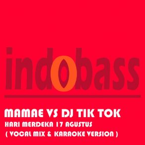 Download track Hari Merdeka 17 Agustus (Karaoke Mix) DJ Tik Tok