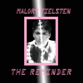 Download track The Reminder Malory Tielsten