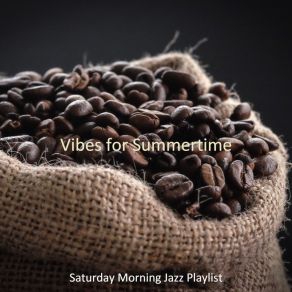 Download track Vibes For Summertime Saturday Morning