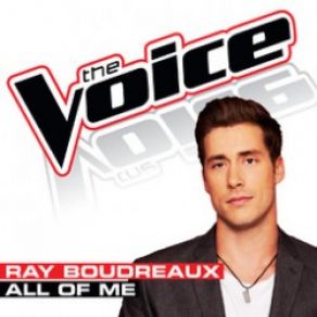 Download track All Of Me (The Voice Performance) Ray Boudreaux