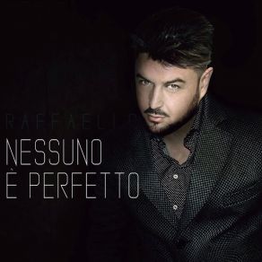 Download track Nessuno È Perfetto Raffaello Sanzio