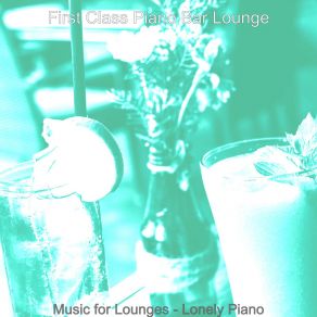 Download track Amazing Solo Piano Jazz - Vibe For Lounges Bar Lounge