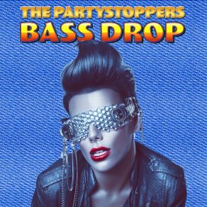 Download track Bass Drop (Club Mix) The Partystoppers