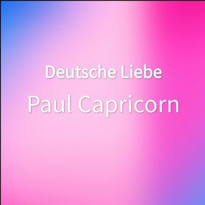 Download track Mein Ein Und Alles Paul Capricorn