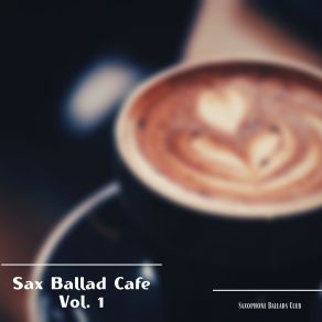 Download track Sensual Sax Saxophone Ballads Club