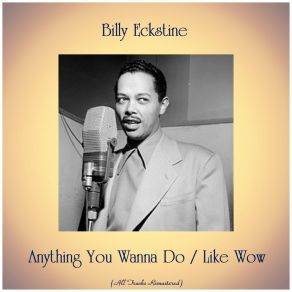 Download track Anything You Wanna Do (I Wanna Do With You) (Remastered 2016) Billy May