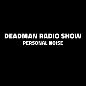 Download track Satr DeadMan Radio Show