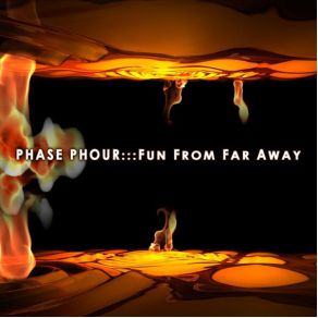 Download track Fun From Far Away Phasephour