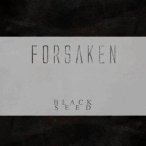 Download track Black Seed The Forsaken