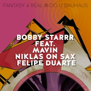 Download track Do U Bauhaus (Instrumental Mix) Bobby StarrrNiklas On Sax, Felipe Duarte