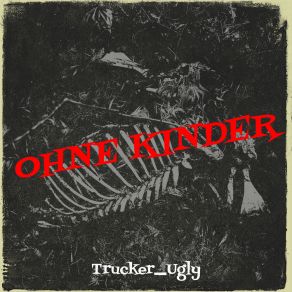 Download track Ich Wollte Nie Erwachsen Sein Trucker Ugly