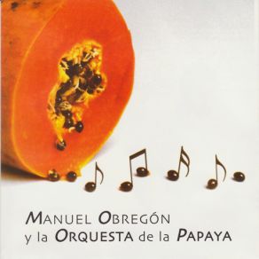 Download track Naguya Nei (Paul Nabor, Belize) (Orquesta De La Papaya) Manuel ObregónBelize