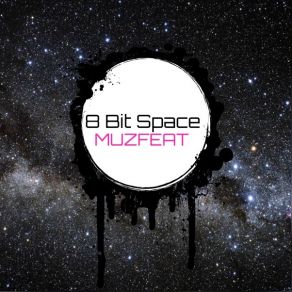 Download track 8 Bit Space Muzfeat