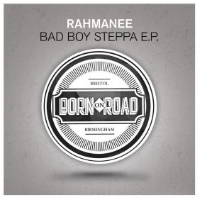 Download track Bad Boy Steppa Rahmanee