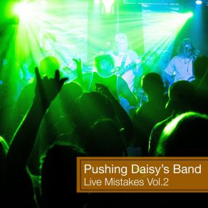 Download track 2323 (Live) Pushing Daisy's Band