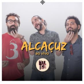 Download track Que (Ao Vivo) Alcaçuz