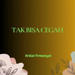 Download track Tak Perlu Lagi Ardian Firmansyah