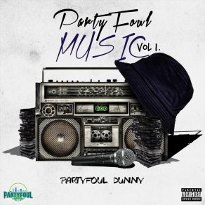 Download track W. T. F Partyfoul DunnyCorMill, Dip Bish