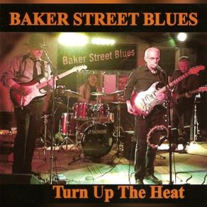 Download track Turn Up The Heat Baker Street Blues