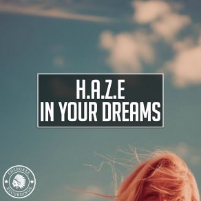 Download track In Your Dreams (Extended Mix) H A: Z E