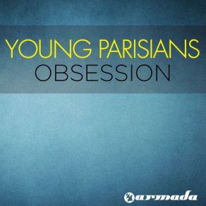 Download track Obsession (Alex Monakhov Remix 1 AM Mix) Young Parisians, Solarstone