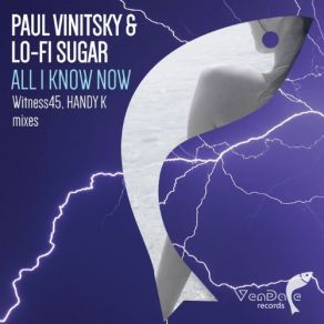 Download track All I Know Now (Witness45 Dub Mix) Lo - Fi Sugar, Paul Vinitsky