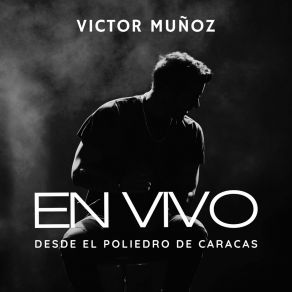 Download track A Escondidas (En Vivo Desde El Poliedro De Caracas) Víctor Muñoz