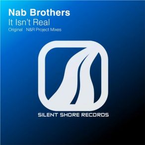 Download track It Isn'T Real (Original Mix) Nab Brothers