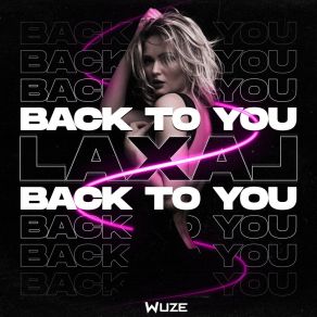 Download track Back To You Laxal