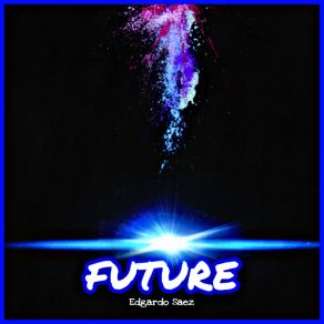 Download track Future - Extended Mix Edgardo Saez