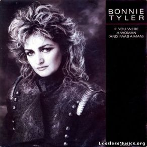 Download track If You Were A Woman (And I Was A Man) (Extended Version) Bonnie TylerI Was A Man