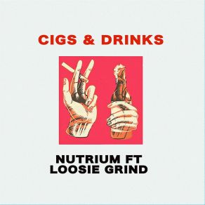 Download track Cigs & Drinks Loosie Grind