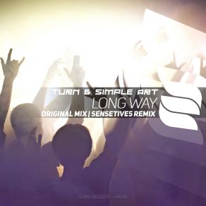 Download track Long Way (Original Mix) The Turn, Simple Art