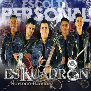 Download track Y Esa Eres Tu EL ESKUADRON NORTEÑO BANDA