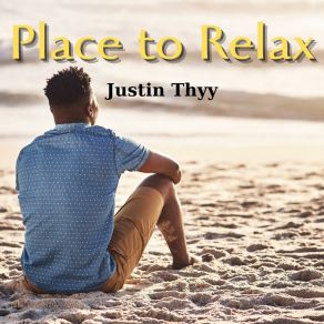 Download track Place To Relax Justin Thyy