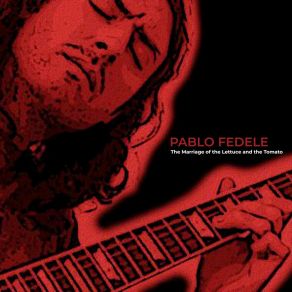 Download track The Marriage Of The Lettuce And The Tomato (No Keys Version) Pablo Fedele