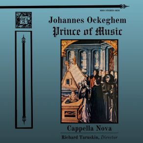 Download track Ergone Conticuit (In Johannem Okegi, Musicuorum Principem, Naenia) Cappella Nova, Richard Taruskin