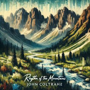 Download track Rhythm Of The Mountains John Coltrahe