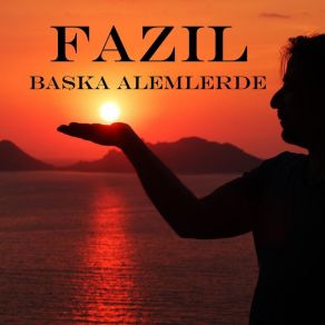 Download track Başka Alemlerde Fazıl