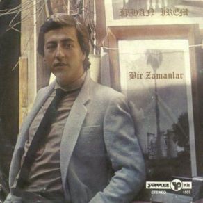 Download track BİR ZAMANLAR İlhan İrem