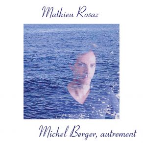 Download track Chanson Pour Quelqu'un Mathieu Rosaz