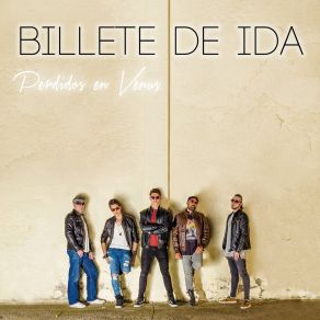 Download track Las Chicas Malas También Lloran Billete De Ida