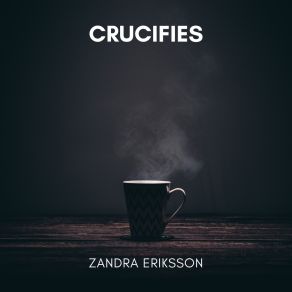 Download track Crucifies Zandra Eriksson