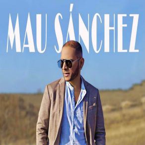 Download track Que No Te Falte Un Beso Mau Sanchez