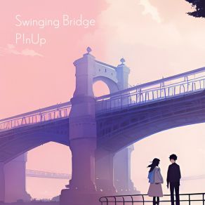 Download track Swinging Bridge P! NUp